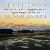 The Nash Ensemble – Beethoven: Piano Quartet, Op. 16; String Quintet, Op. 104 etc.
