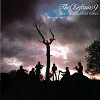 The Chieftains – Boil The Breakfast Early
