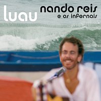 Nando Reis – Luau [Ao Vivo Em Sao Paulo / 2007]