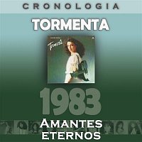 Tormenta – Tormenta Cronología - Amantes Eternos (1983)