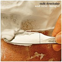Café Drechsler – And Now...Boogie!