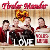 Tiroler Mander – I Love Volksmusik