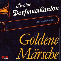 Tiroler Dorfmusikanten – Goldene Marsche