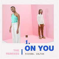 Michael Calfan – On You (Remix EP)