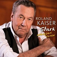 Roland Kaiser – Stark (Silverjam Remix)