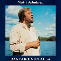 Matti Salminen – Rantakoivun alla