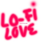 giuliettacome – Lo-Fi Love
