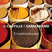 Constantinople: From Castille To Samarkand