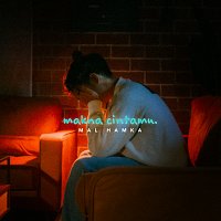 Mal Hamka – Makna Cintamu