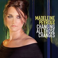 Madeleine Peyroux – Changing All Those Changes