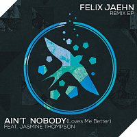 Felix Jaehn, Jasmine Thompson – Ain't Nobody (Loves Me Better) [Remix EP]