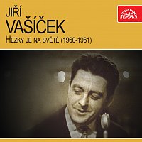 Jiří Vašíček – Hezky je na světě (1960-1961)