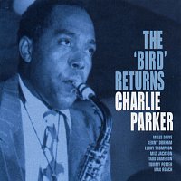 Charlie Parker – The Bird Returns [Live]