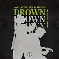 Martin Garrix, Clinton Kane, The Subculture – Drown (feat. Clinton Kane) (The Subculture Remix)
