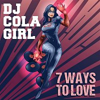 DJ Cola Girl – 7 Ways To Love