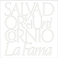 Salvador Y El Unicornio – La Fama