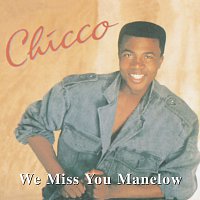 Chicco – We Miss You Manelow