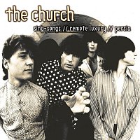 The Church – Sing-Songs //  Remote Luxury // Persia