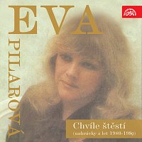 Eva Pilarová – Chvíle štěstí (nahrávky z let 1980-1989)