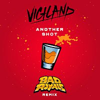 Vigiland – Another Shot [Bad Royale Remix]