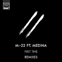 M-22, Medina – First Time [Remixes]