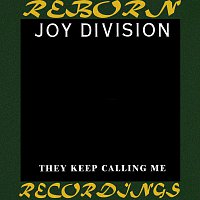 Joy Division – They Keep Calling Me (HD Remastered)