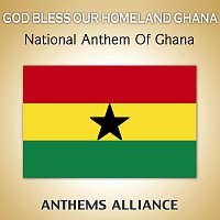 Anthems Alliance – God Bless Our Homeland Ghana (National Anthem Of Ghana)