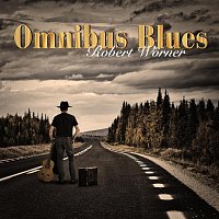Robert Worner – Omnibus Blues