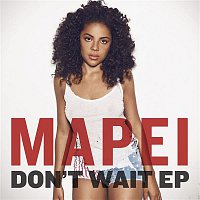 Mapei – Don't Wait (Remixes)