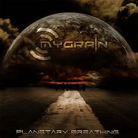 MyGrain – Planetary Breathing