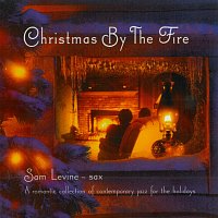 Sam Levine – Christmas By The Fire: A Romantic Collection Of Contemporary Jazz For The Holidays