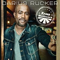 Darius Rucker – True Believers [Deluxe Edition]