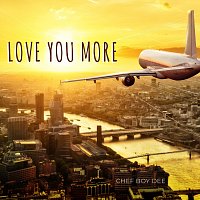 Chef Boy Dee – Love You More