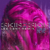 Reve, Lee Vent – SKIN 2 SKIN [Lee Vent Remix]