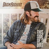 Drew Gregory – This Side Of The Dirt
