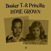 Booker T. & Priscilla – Home Grown