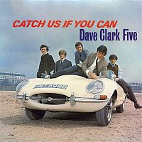 The Dave Clark Five – Catch Us If You Can (2019 - Remaster)