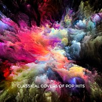 Různí interpreti – Classical Covers of Pop Hits