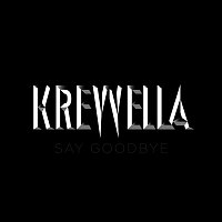 Krewella – Say Goodbye