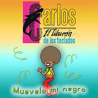 Carlos "El Tiburón de los Teclados" – Muévelo Mi Negro