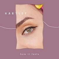 Hartley – How It Feels