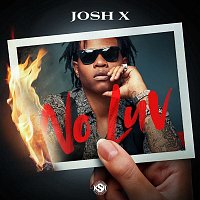 Josh X – No Luv