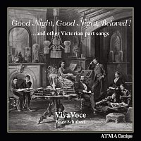 Viva Voce, Peter Schubert – Good Night, Good Night, Beloved! … and other Victorian part songs