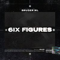 Bruder ML – 6IX FIGURES