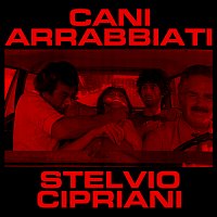 Stelvio Cipriani – Cani arrabbiati [Original Motion Picture Soundtrack / Remastered 2022]