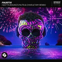 Faustix – I Gotta Bounce (HUTS & Charlie Ray Remix)