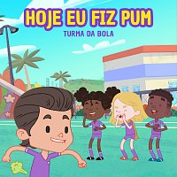 Turma da Bola – Hoje Eu Fiz Pum