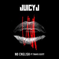 Juicy J, Travis Scott – No English