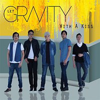 Let Gravity – With A Kiss