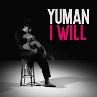Yuman – I Will